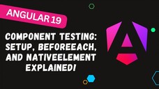 Angular 19 Component Testing: Setup, beforeEach, and nativeElement Explained!