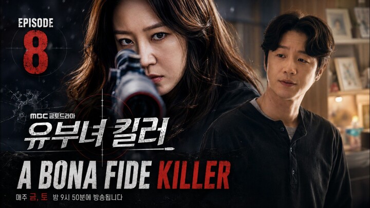 A Bona Fide Killer - Ep 8 Sub Indo!