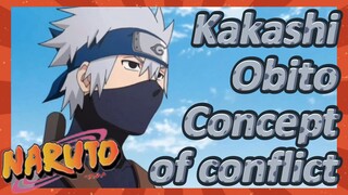 Kakashi Obito Concept of conflict