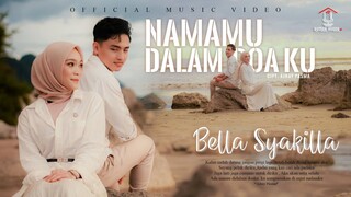 Bella Syakilla - Namamu Dalam Doa Ku (Official Music Video)
