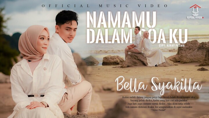 Bella Syakilla - Namamu Dalam Doa Ku (Official Music Video)