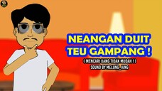 NEANGAN DUIT TEU GAMPANG