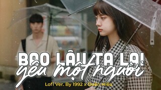 Bao Lâu Ta Lại Yêu Một Người (Lofi Ver.) - Doãn Hiếu x 1992 | Lyric Video