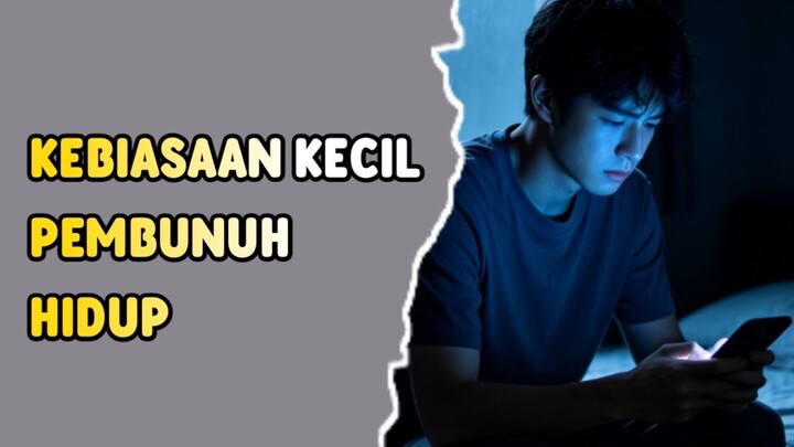 Hidup Hancur Karena Kebiasaan Kecil Yang Kamu Anggap Sepele