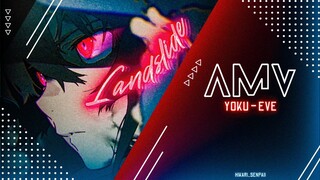 LANDSLIDE『AMV』 | YOKU – EVE #BilibiliAniSummerFair