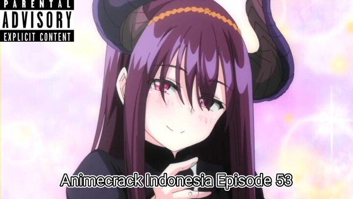 Animecrack Indonesia Eps. 53 - Ratu iblis itu terlalu cantik