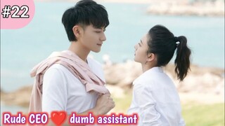 Part 22 || Handsome CEO and dumb Assistant || Zi Tao new Chinese drama explained in Hindi / Urdu