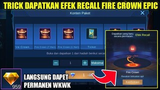 TRICK DAPATKAN EFEK RECALL FIRE CROWN MLBB!!! PAKAI 515 PROMO DIAMOND LANGSUNG PERMANEN?