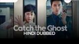 catch the Ghost 👻 Hindi dubbed episodes 10