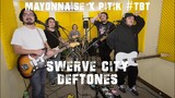 Swerve City - Deftones | Mayonnaise x Pitik #TBT