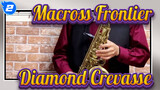 [Macross Frontier] Diamond Crevasse, Alto Saxophone Cover_2