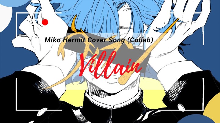 [Short Cover Song] Villain - Miko Hermit ft. hirarururu
