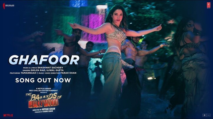 The Ba***ds Of Bollywood: Ghafoor (Song) | Aryan K | Shashwat, Shilpa, Ujwal | Tamannaah, Farah Khan
