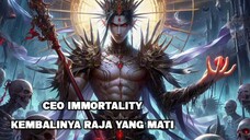 CEO IMMORTALITY - Kembalinya Raja yang Mati