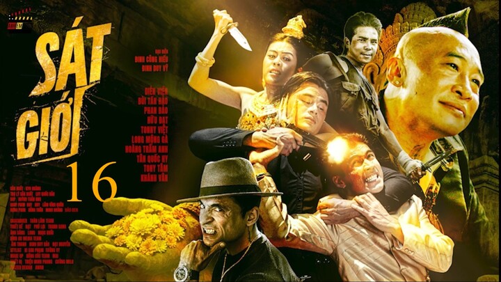 SÁT GIỚI | Tập 16 | Phim hành động Việt Nam hay 2026 | Anh Em Phim