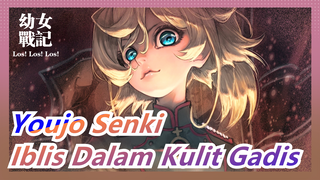 [Youjo Senki]Iblis Dalam Kulit Gadis