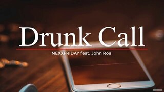 Drunk Call (LYRICS) - NEXXFRIDAY feat. John Roa