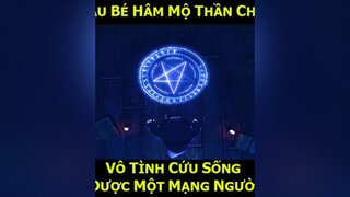 Hâm mộ Thần Chết vô tình lại cứu được mạng người! phim phimhay phimhaymoinhat phimtrungquoc phimhoathinh