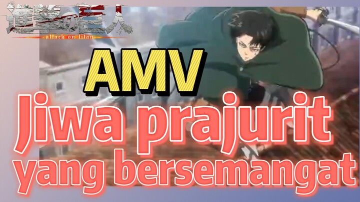 [Attack on Titan] AMV | Jiwa prajurit yang bersemangat