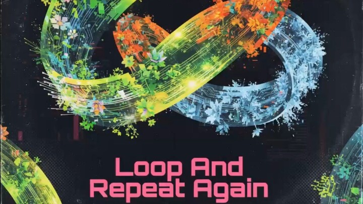 Loop And Repeat Again