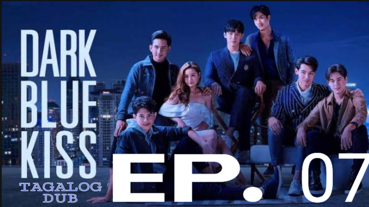 Dark Blue Kiss Ep. 07 / Tagalog Dubbed