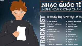 20 CA KHÚC QUỐC TẾ ĐẠT TRÊN 1 TỶ VIEW NGHE HOÀI KHÔNG CHÁN _ 28
