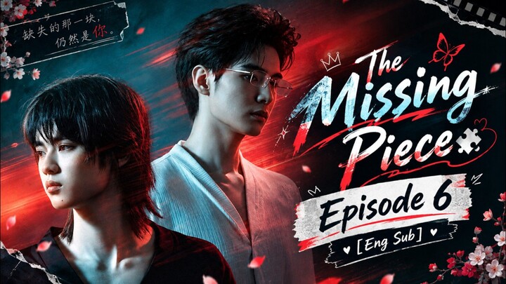 The Missing Piece Ep 6 [Eng Sub]