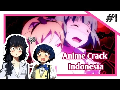 『 Anime on Crack Indonesia 』#1 - The Beginning