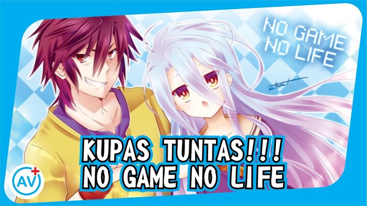 KUPAS TUNTAS!!! No Game No Life