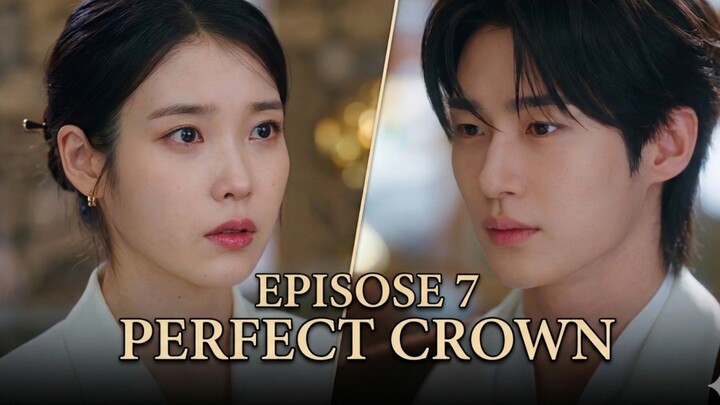 Perfect Crown (2026) Ep 7 Sub Indo!