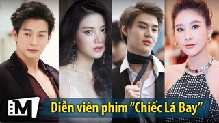 Thông tin dàn diễn viên phim "Chiếc Lá Bay" đang là phim Thái hót nhất 2019
