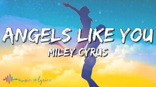 Miley Cyrus - Angels Like You (Lyrics)