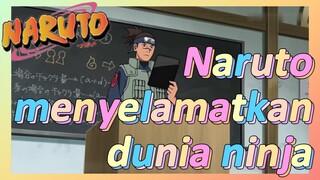 Naruto menyelamatkan dunia ninja