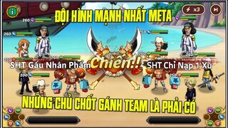 Hải Tặc Đại Chiến - Nhưng Chủ Lực Cần Phải Có Trong Meta Hiện Tại Và Những Trận PK Hay Của GấuTấuHài