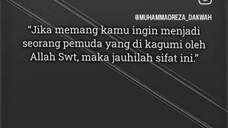 "Jika memang kamu ingin menjadi seorang pemuda yang dikagumi oleh Allah SWT, maka jauhilah sifat ini