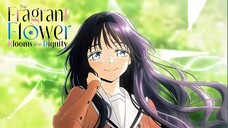 The Fragrant Flower Blooms with Dignity Ep 2