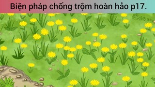 Biện pháp chống trộm hoàn hảo p17