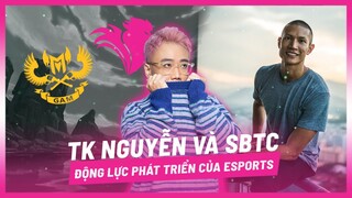 TK và SBTC là làn gió tích cực thổi vào Esports, hãy áp lực GAM qua vòng bảng [Hoàng Luân]