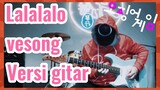 Lalalalovesong Versi gitar