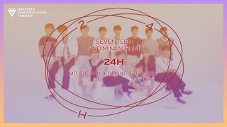 [MAKING]SEVENTEEN JAPAN 2ND MINI ALBUM 「24H」 Official Goods SHOOTING BEHIND THE SCENES
