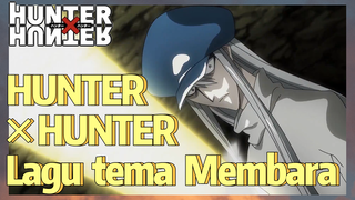 HUNTER×HUNTER Lagu tema Membara