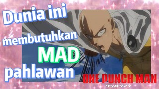 [One Punch Man] MAD |  Dunia ini membutuhkan pahlawan