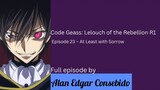 Code Geass: Lelouch of the Rebellion R1 Episode 23 – At Least with Sorrow