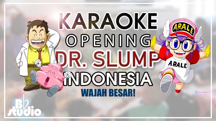 Karaoke Dr Slump (Wajah Besar) Opening Indonesia