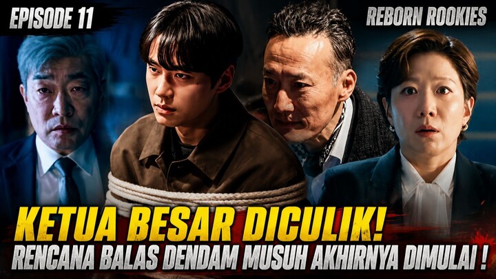 REBORN ROOKIE EPISODE 11 - KETUA BESAR DICULIK! RENCANA BALAS DENDAM MUSUH AKHIRNYA DIMULAI