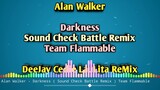 Alan Walker - Darkness ( Sound Check Battle Remix ) Cedie Laulita | Team Flammable
