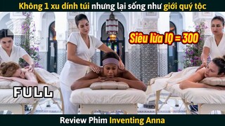 [Review Phim] Cô Gái Không Một Xu Dính Túi Nhưng Lại Sống Như Giới Quý Tộc