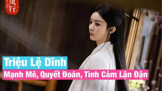 Triệu Lệ Dĩnh : Người phụ nữ mạnh mẽ, quyết đoán nhưng lận đận về chuyện tình cảm