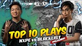 TOP 10 PLAYS BLACKLIST vs NXPE | MPL-PH SEASON 8