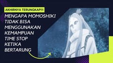 AKHIRNYA TERUNGKAP!!! MENGAPA MOMOSHIKI TIDAK BISA MENGGUNAKAN KEKUATAN TIME STO